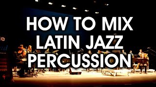 Making Latin Percussion Cut Through Big Band Jazz