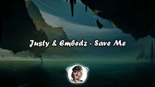 Justy & Embedz - Save Me