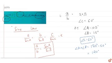 In  a ` Delta ABC` if ` a/b = 2 + sqrt 3` and ` /_ C = 60^o ` show that ` /_ A = 105^o ` and ` ...