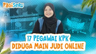 17 PEGAWAI KPK DIDUGA MAIN JUDI ONLINE