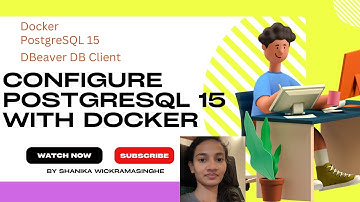 How to Configure PostgreSQL 15 on Docker and Connect to it using a Database Client (DBeaver)