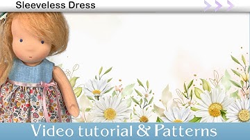 Doll dress | Video tutorial & Patterns for Waldorf doll clothes