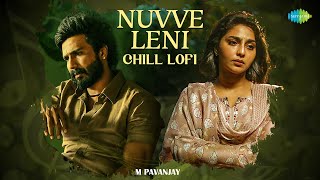 Nuvve Leni - Chill Lofi | Matti Kusthi | Vishnu Vishal | Aishwarya Lekshmi | M Pavanjay