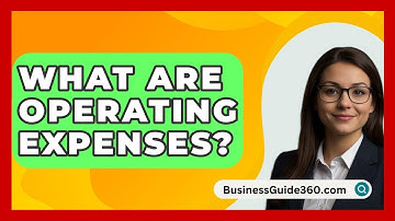 What Are Operating Expenses? - BusinessGuide360.com