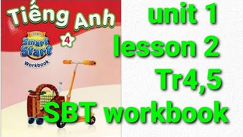 Sách bài tập tiếng anh workbook  lớp 4 unit 1 animals lesson 2 trang 4,5 i-learn smart start dễ hiểu