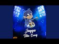 Jaggu title song
