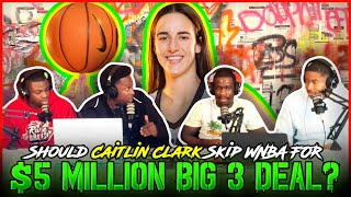 Should Caitlin Clark Skip WNBA for $5 Million Big 3 Deal?