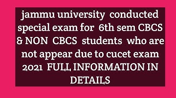 JAMMU UNIVERSITY ||SPECIAL EXAM FOR UG 6TH SEM  STUDENTS  who are not appear due to cucet exam 2021