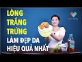 Cách làm mặt nạ lòng trắng trứng gà giúp trẻ hóa làn da / Whiten SKIN Mask with EggWhite & Lemon