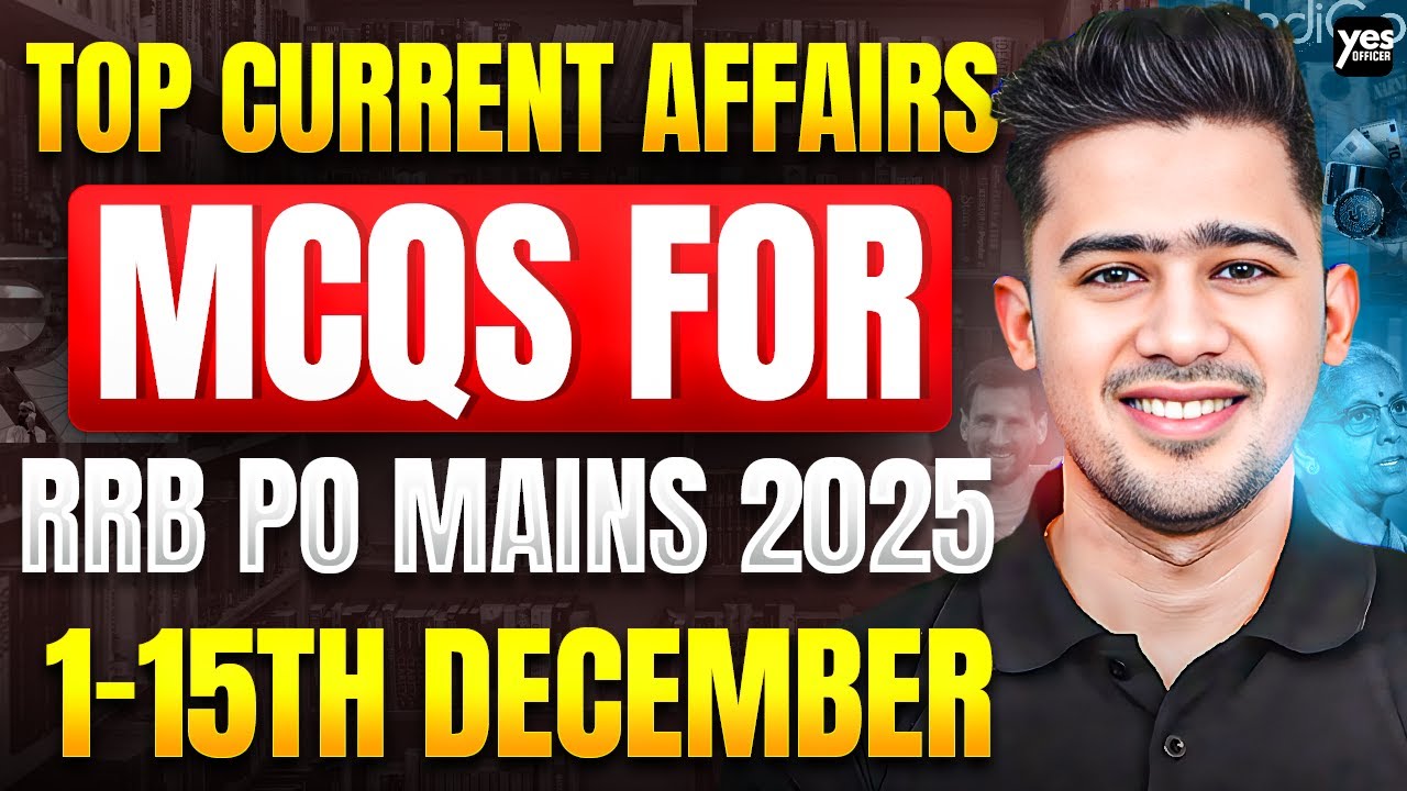 1-15th December Top Current Affairs📈 MCQs for RRB PO Mains | Score High ...