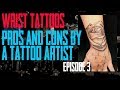 Wrist Tattoos Pros and Cons by a Tattoo Artist EP 03