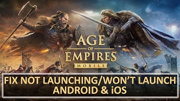 Fix Age of Empires Mobile Not Launching/Won
