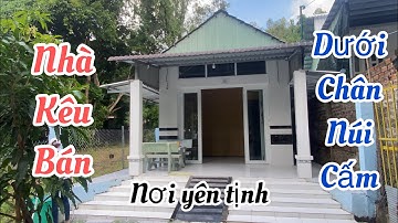 BÁN 2 CĂN NHÀ DƯỚI CHÂN NÚI CẤM,KHU VỰC MÁT MẺ,YÊN TỊNH ,GẦN  CÁC VỊ TU HÀNH.(GIÁ MỀM)