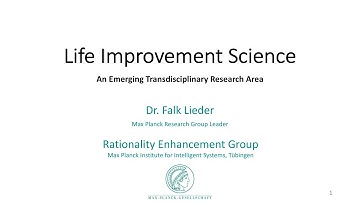 Life Improvement Science: An Emerging Transdisciplinary Research Area - Falk Lieder