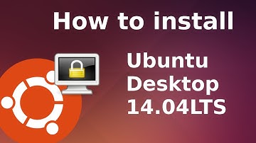 How to install Ubuntu Desktop 14.04 LTS