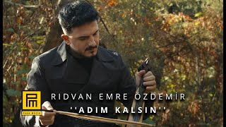 Rıdvan Emre Özdemir - Adım Kalsın Resimi