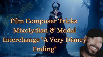 Film Composer Tricks Mixolydian & Modal Interchange "A Very Disney Ending"