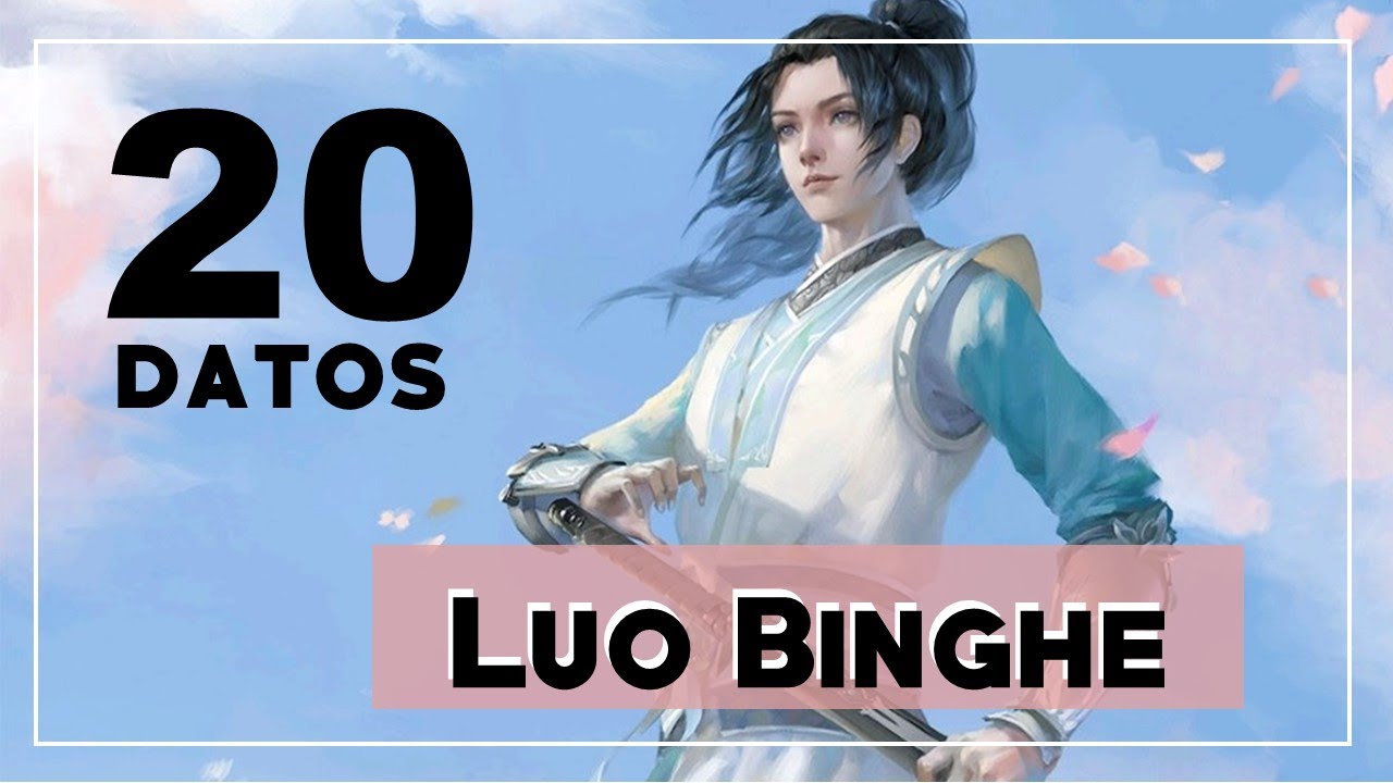 🔎 20 CUARIOSIDADES: LUO BINGHE | Especial Cumpleaños | 【穿书自救指南】| Scum Villian's Self-Saving System