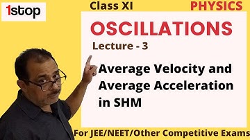 Average Velocity & Acceleration in SHM | L-3 Oscillations | Class 11th | Physics | By Dr Sanjeev