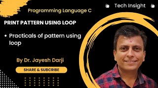 Full Lecture-20 || Print Pattern Using Loop  #c #languages #coding  #Dr.jayeshdarji Guide
