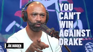 You Can't Win Against Drake | The Joe Budden Podcast