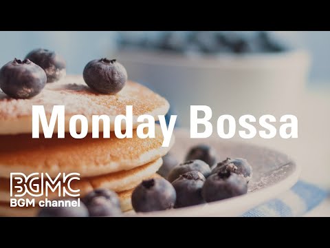 Monday Bossa: Morning Upbeat Instrumental Jazz & Bossa Nova for Breakfast Coffee, Wake Up