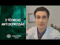 3 Técnicas Anti Depressão