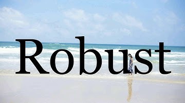 How To Pronounce Robust🌈🌈🌈🌈🌈🌈Pronunciation Of Robust