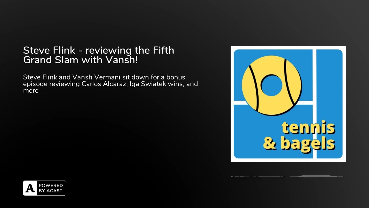 Steve Flink - reviewing the Fifth Grand Slam with Vansh!