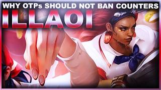 WHY OTPs SHOULD NOT BAN THEIR BIGGEST COUNTERS... ILLAOI!