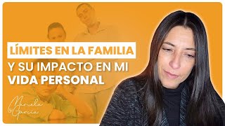 LÍMITES en la FAMILIA y su IMPACTO en mi VIDA PERSONAL