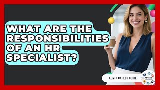 What Are The Responsibilities Of An HR Specialist? - Admin Career Guide
