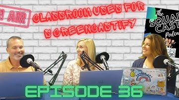36: Classroom Uses for Screencastify