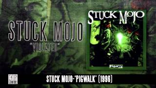 STUCK MOJO - Violated (Album Track)