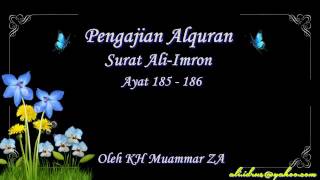 Kh Muammar ZA Suroh Ali Imron 185 - 186