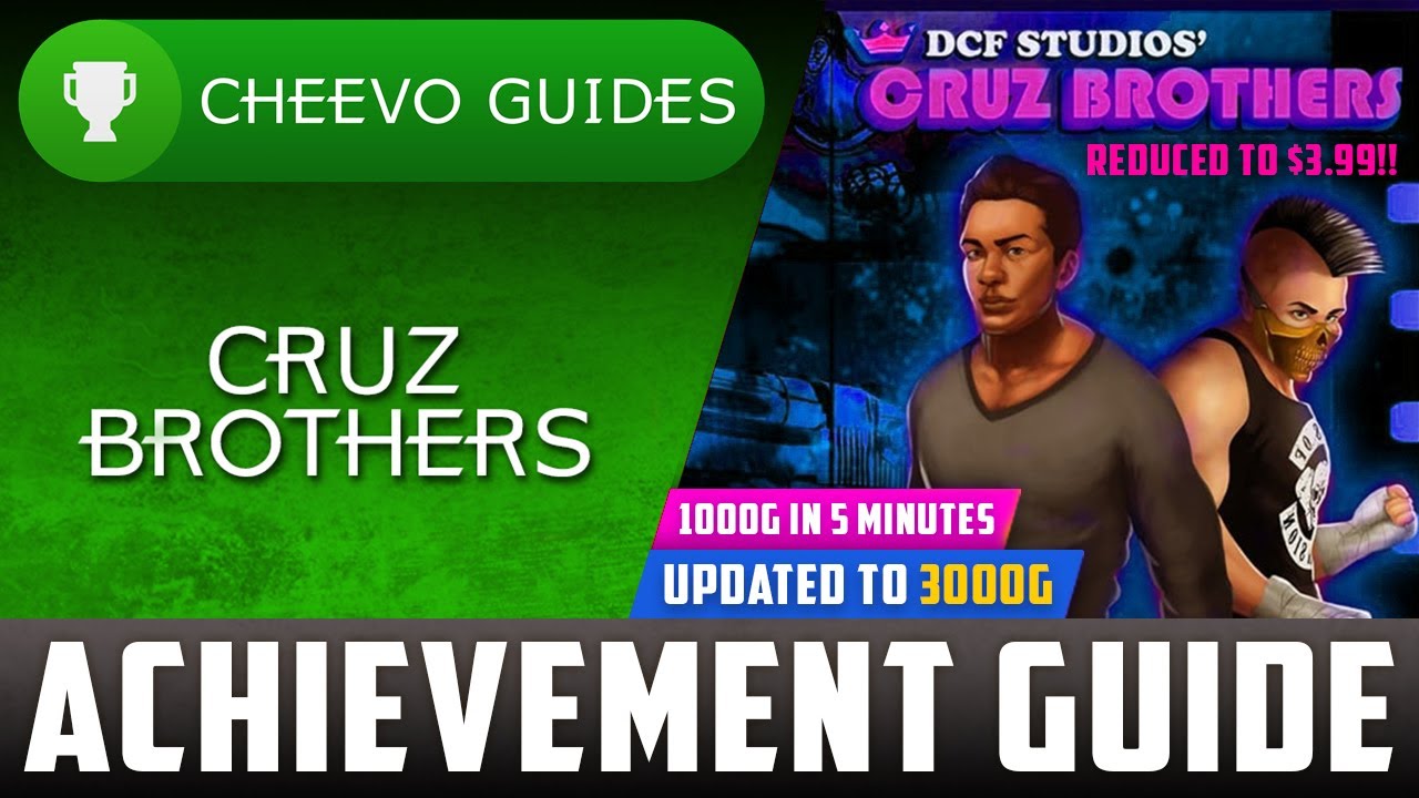 Cruz Brothers (Xbox) - Updated to 3000g & $3.99 | Achievement Guide (PART 3) **1000g IN 5 MINS**