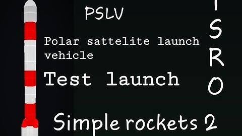 PSLV- Polar satellite launch vehicle Test launch |Simple rockets 2|