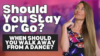 When To Walk Away From A Social Dance: Would You Stay Or Go?