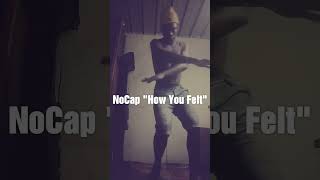 NoCap "How You Felt" (Dance Video)