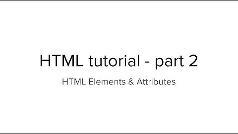 Web Designing Tutorial - part2 | HTML Elements & Attributes