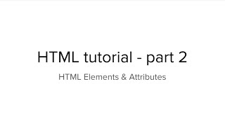 Web Designing Tutorial - part2 | HTML Elements & Attributes