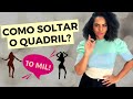 Como soltar o quadril? - Comemoração 10 mil inscritas!