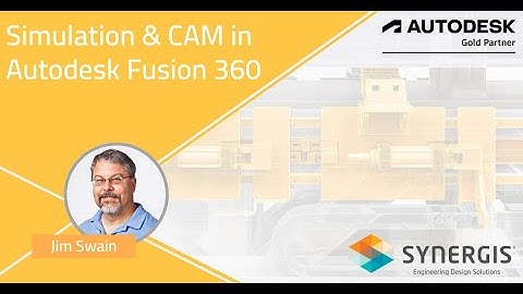 Autodesk Fusion 360: Getting Started with CAM & Simulation Tools