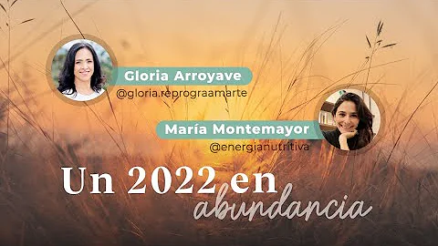 Un 2022 en Abundancia con Gloria Arroyave y Mara M...