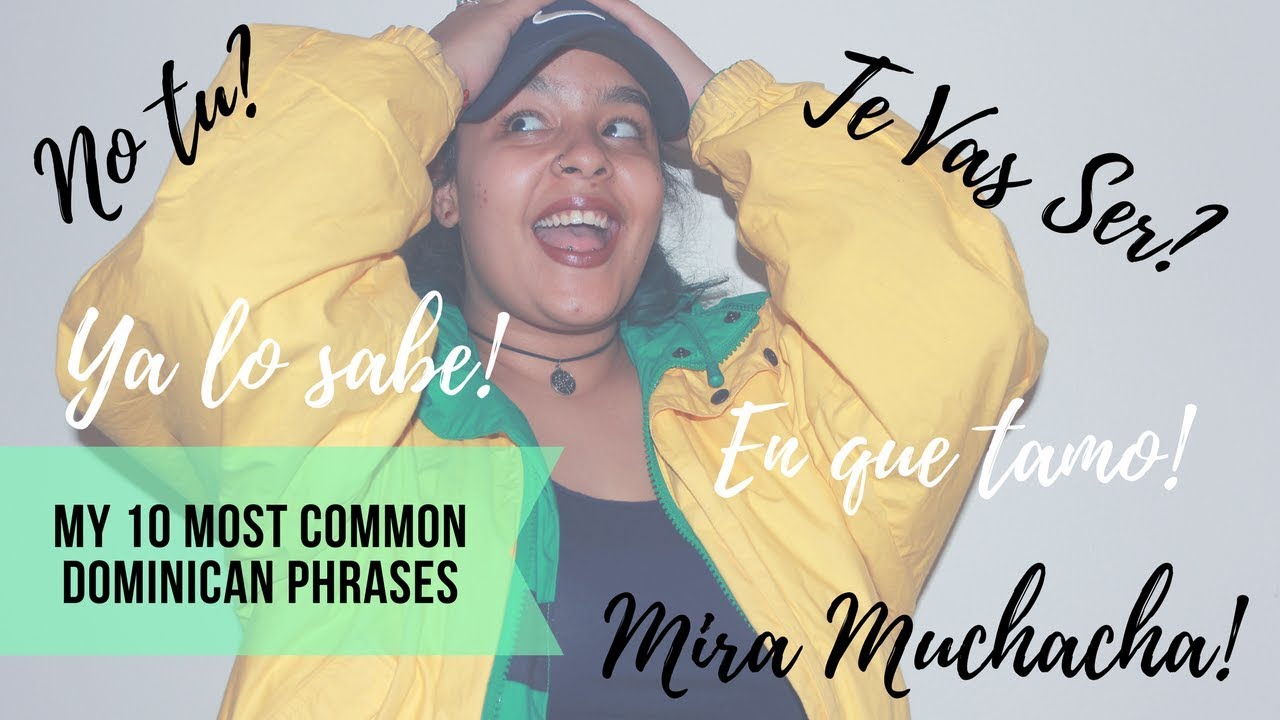 MY Top 10 Dominican Phrases LALALADDY YouTube MY Top 10 Dominican Phrases LALALADDY YouTube