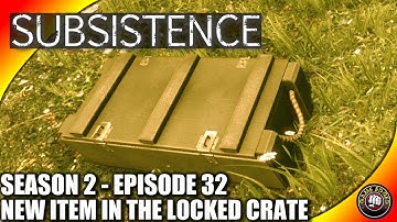 Subsistence - EP32 - New Locked Crate Item Opened - Let