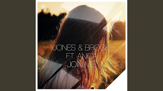 Video thumbnail of "Jones & Brock - Join Me (feat. Anica Russo)"