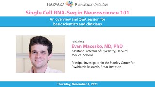 Single Cell RNA-Seq in Neuroscience 101 with Evan Macosko