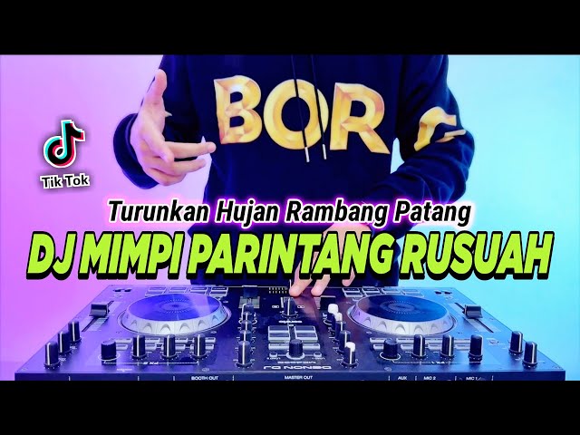 DJ MIMPI PARINTANG RUSUAH - TURUNKAN HUJAN RAMBANG PATANG REMIX FULL BASS VIRAL TIKTOK TERBARU 2023 class=