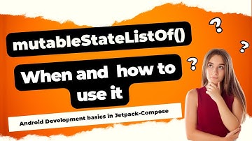 How and when to use MutableStateListOf, Observe changes in List, Jetpack-compose basics in Android